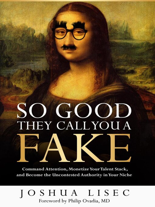 Title details for So Good They Call You a Fake by Joshua Lisec - Available